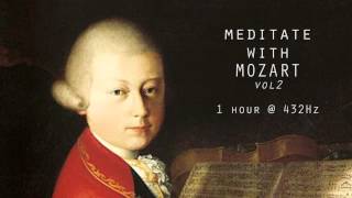 Meditate with Mozart  432Hz Classical Music  Vol 2 [upl. by Yoong]