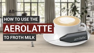 How To Use the AeroLatte To Froth Milk [upl. by Londoner]