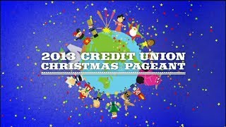 2013 Credit Union Christmas Pageant [upl. by Effie]