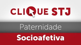 Clique STJ  Paternidade Socioafetiva 05102018 [upl. by Ordnasela255]