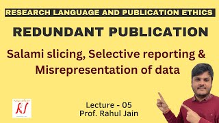 Redundant Publications  Salami Slicing  Selective Reporting  Misrepresentation of Data  L  05 [upl. by Rastus]