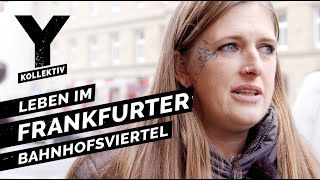 Zwischen Junkies und Hipstern Leben im Frankfurter Bahnhofsviertel [upl. by Naeerb]