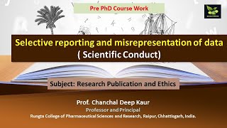 Selective reporting and misrepresentation of data  Scientific Conduct [upl. by Ehcsrop]